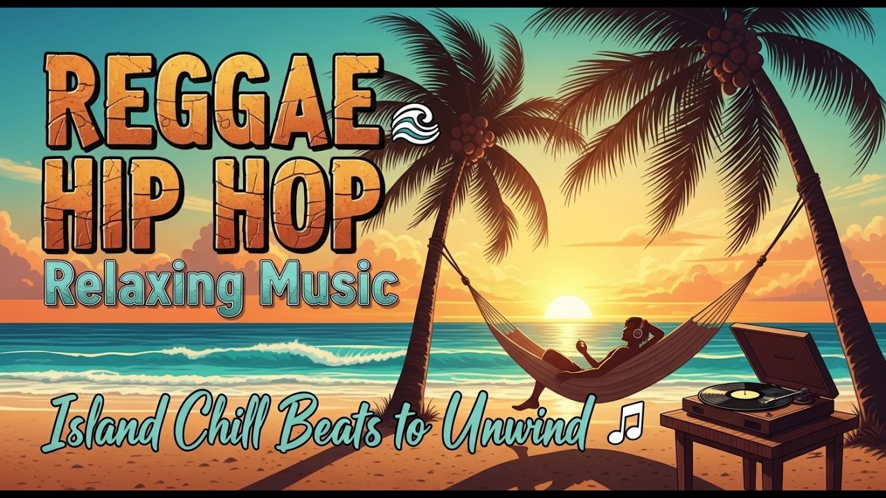 Reggae Hip Hop Relaxing Music 🌊 Island Chill Beats to Unwind #reggaechill #relaxingmusic