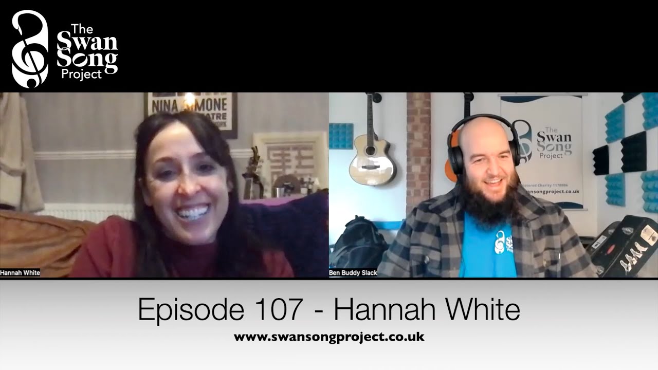 Swan Song Podcast #107 - Hannah White