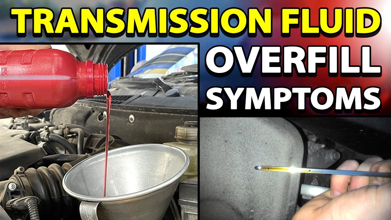 5 Signs You Put Too Much Transmission Fluid In and How To Remove Overfilled Transmission Oil