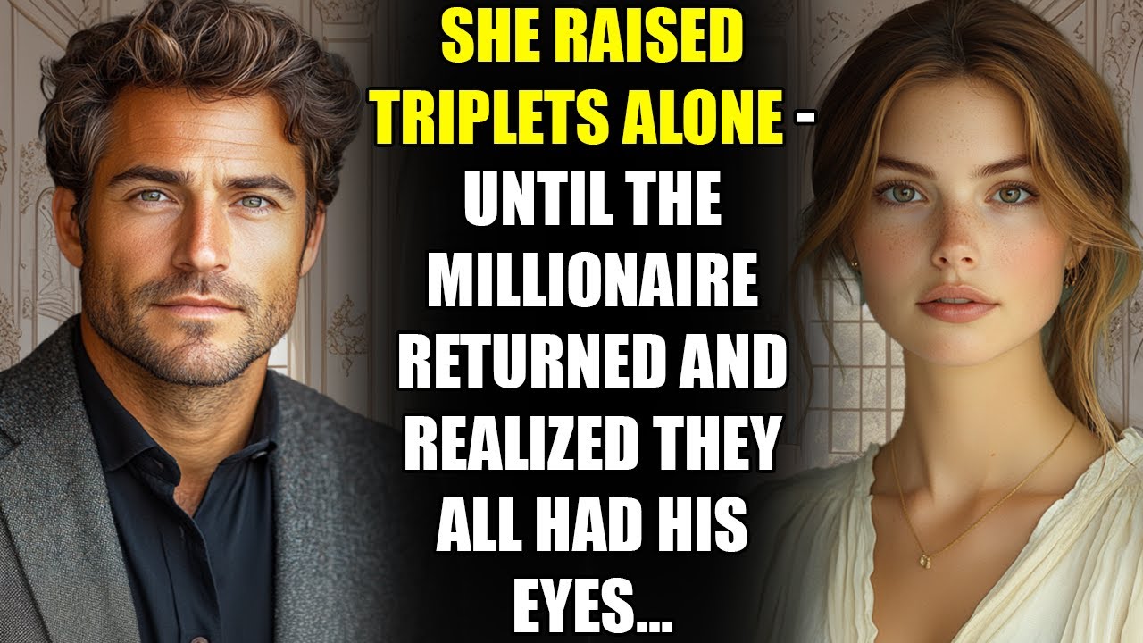 She Raised Triplets Alone - Until the MILLIONAIRE Returned and Realized They All Had His Eyes...