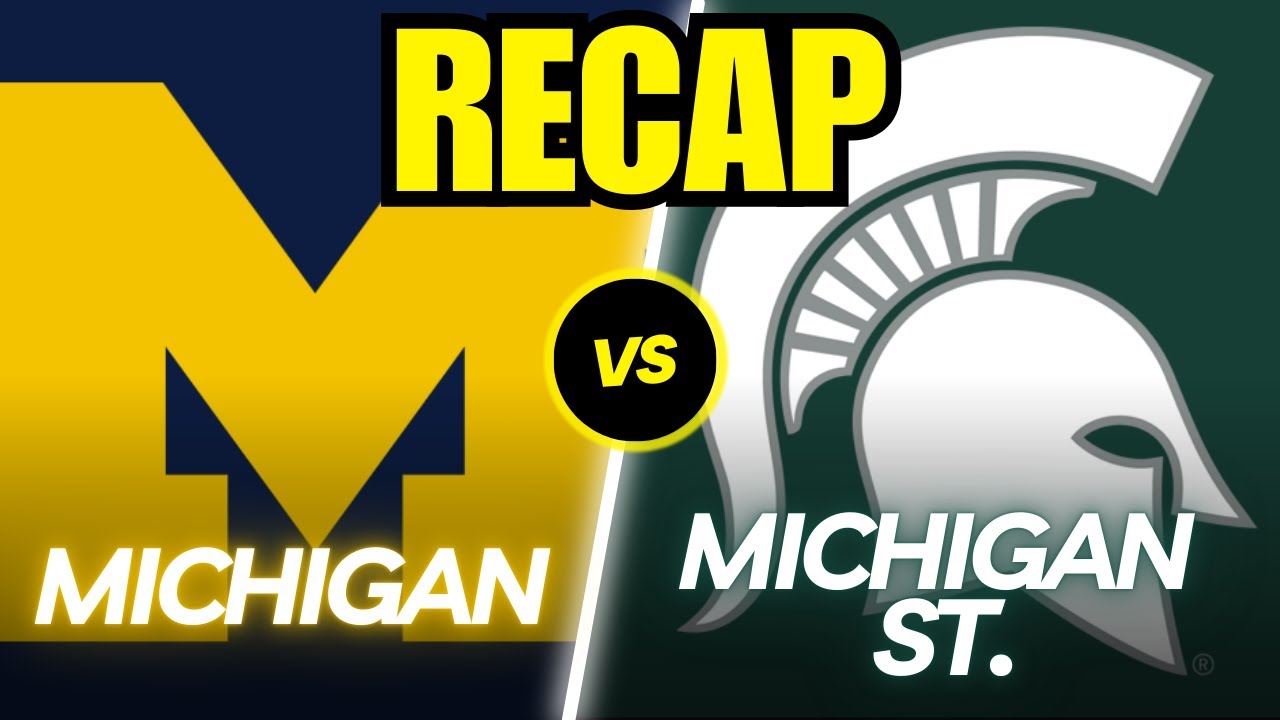 Michigan vs. Michigan State Full Game Recap!