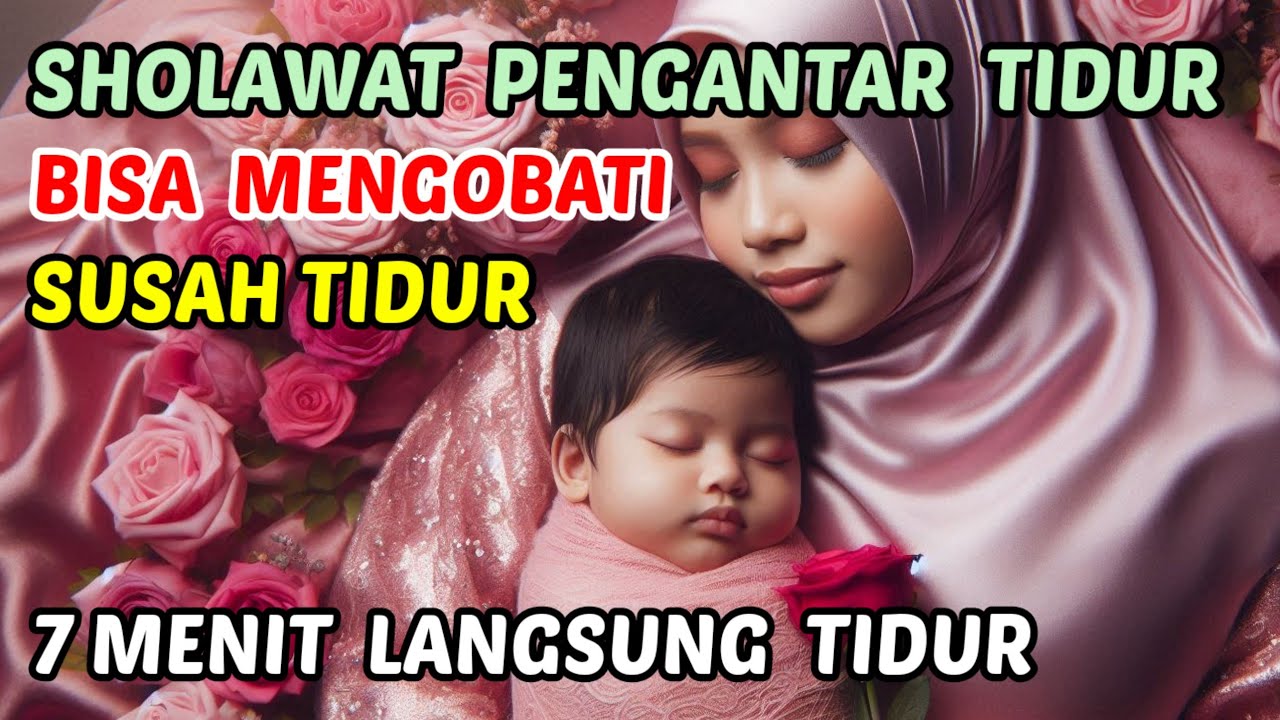 SHOLAWAT PENGANTAR TIDUR BAYI PALING MUSTAJAB - SHOLAWAT PENIDUR BAYI