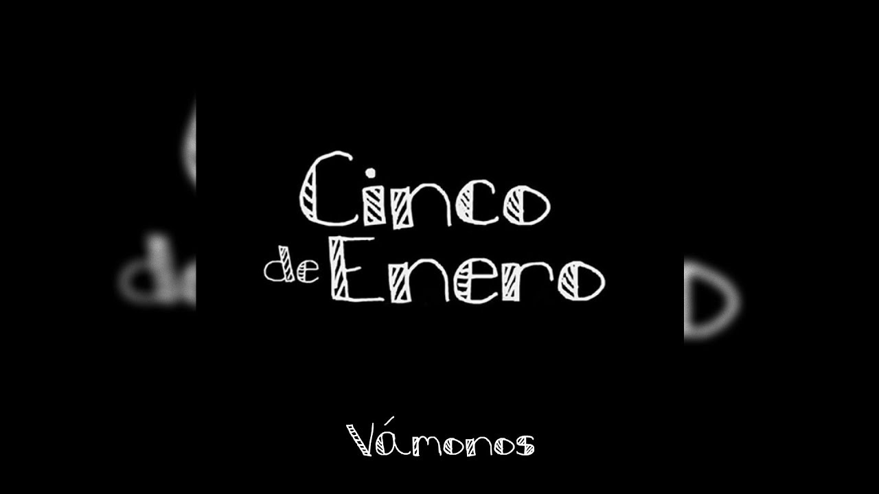 Cinco De Enero - Vámonos (Letra/Lyrics)