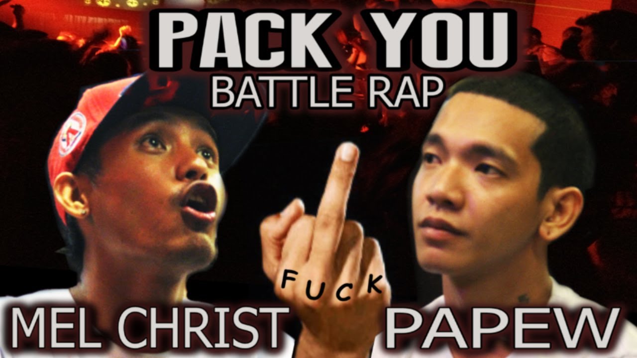 MEL CHRIST vs PAPEW   (PACK YOU BATTLE RAP )