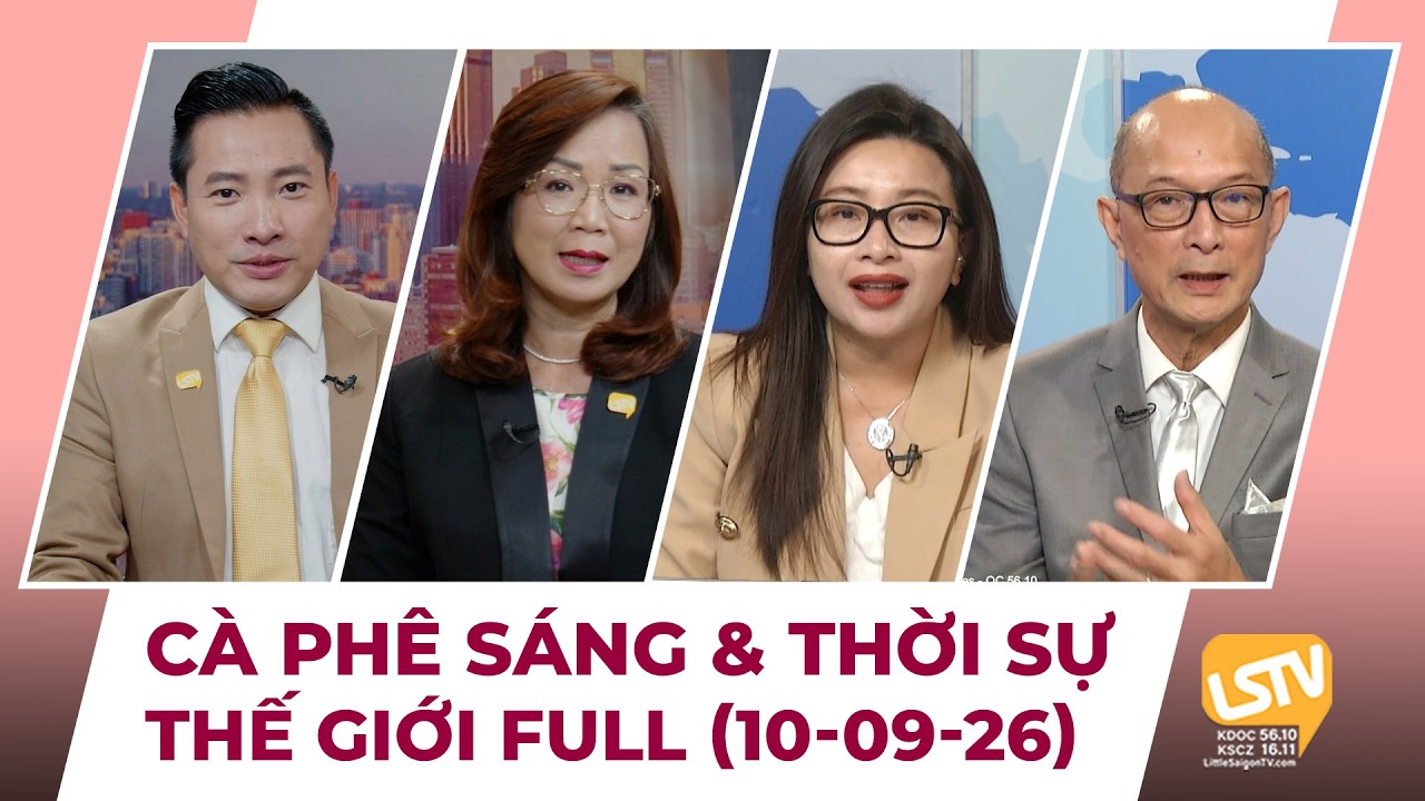C&agrave; Ph&ecirc; S&aacute;ng & Thời Sự Thế Giới LSTV (10-09-2026)