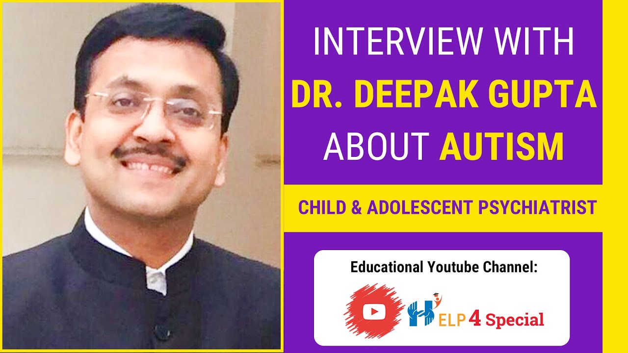 ऑटिज्म क्या है , ऑटिज्म के लक्षण ,ऑटिज्म का इलाज | Autism with Dr. Deepak Gupta | Help 4 Special