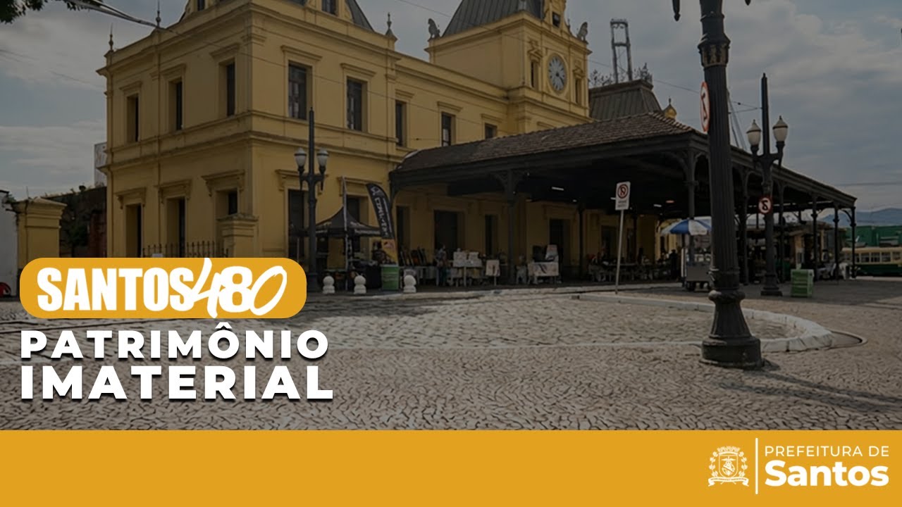 Santos 480 - Patrimônio imaterial