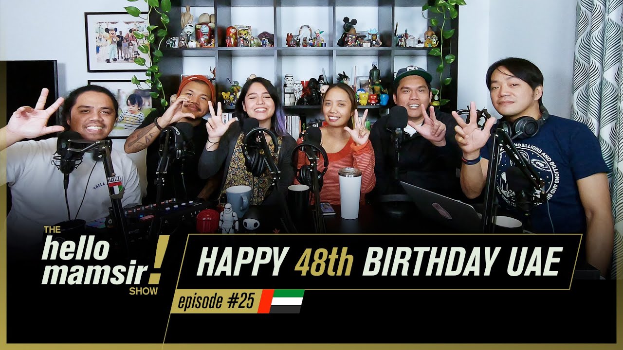 #25 Happy 48th Birthday UAE I The Hellomamsir Show Podcast