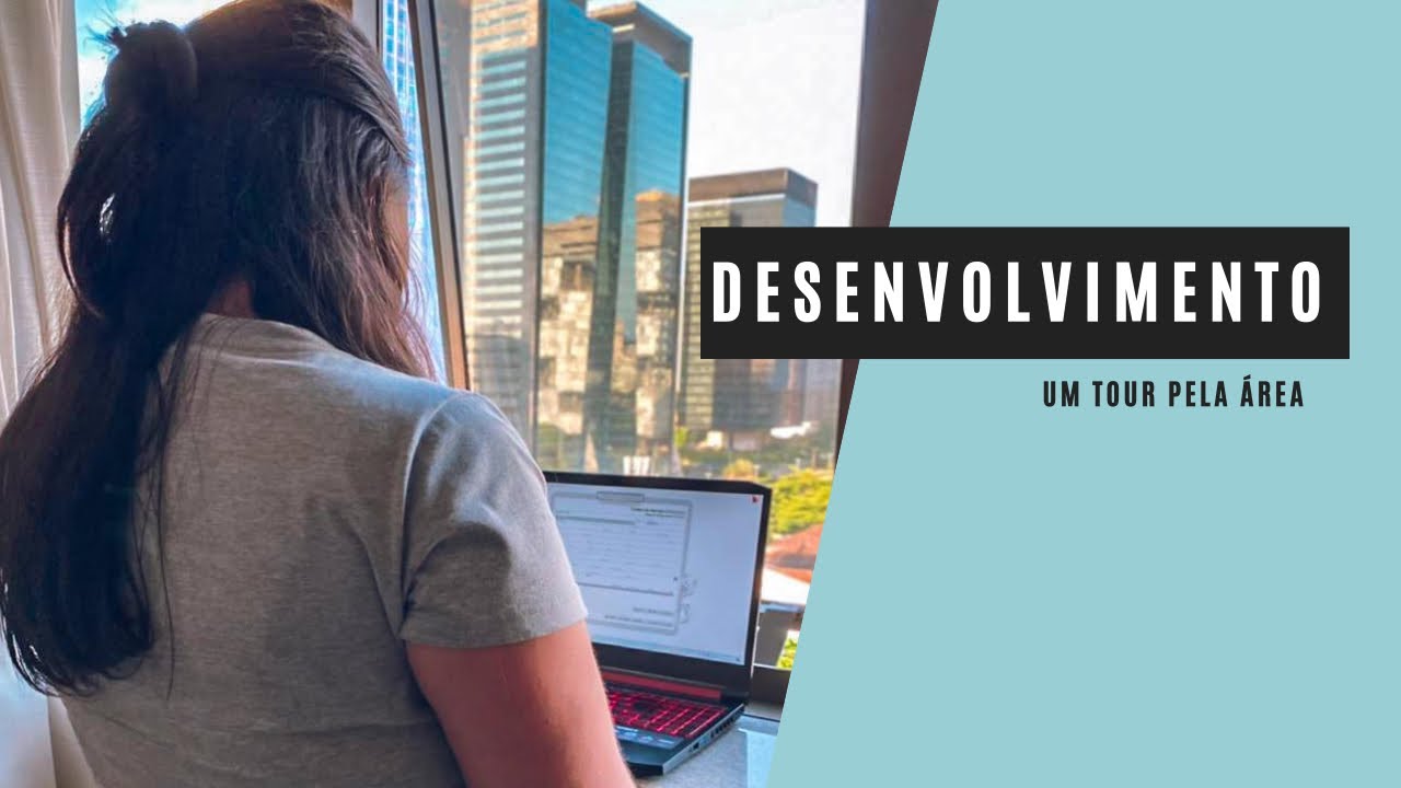 Um tour pela área de Desenvolvimento | Especial para Tech Recruiters