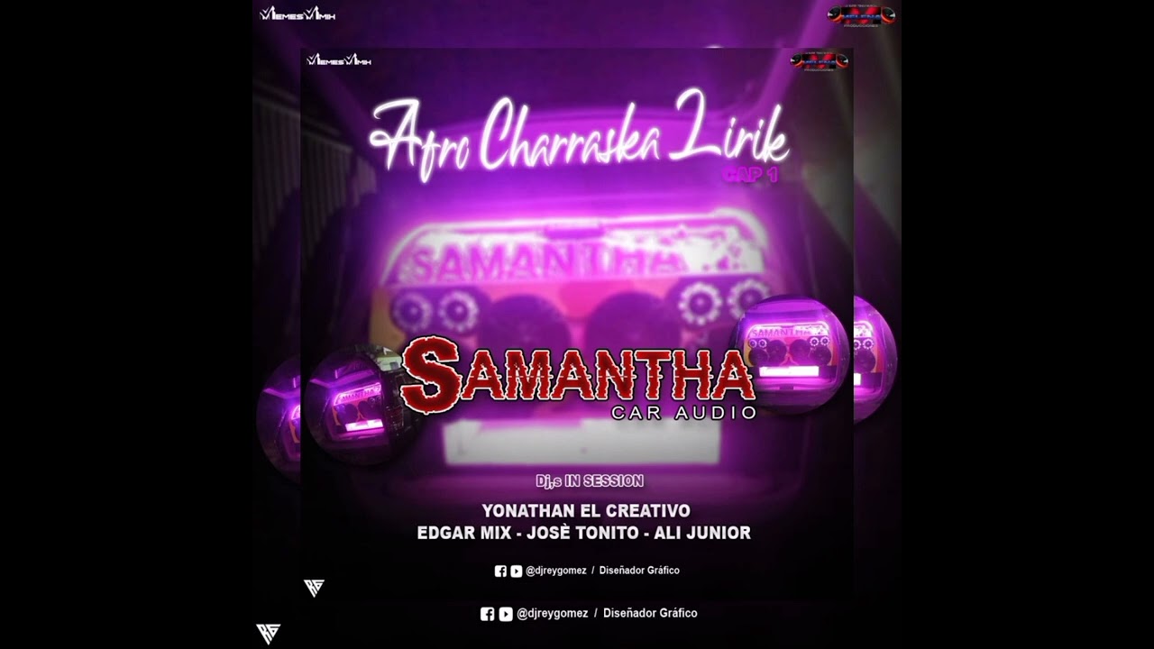 Afro Charraska Lirik (Samantha Car Audio) - Yonathan el Creativo, Edgar Mix, José Tonito, Ali Junior