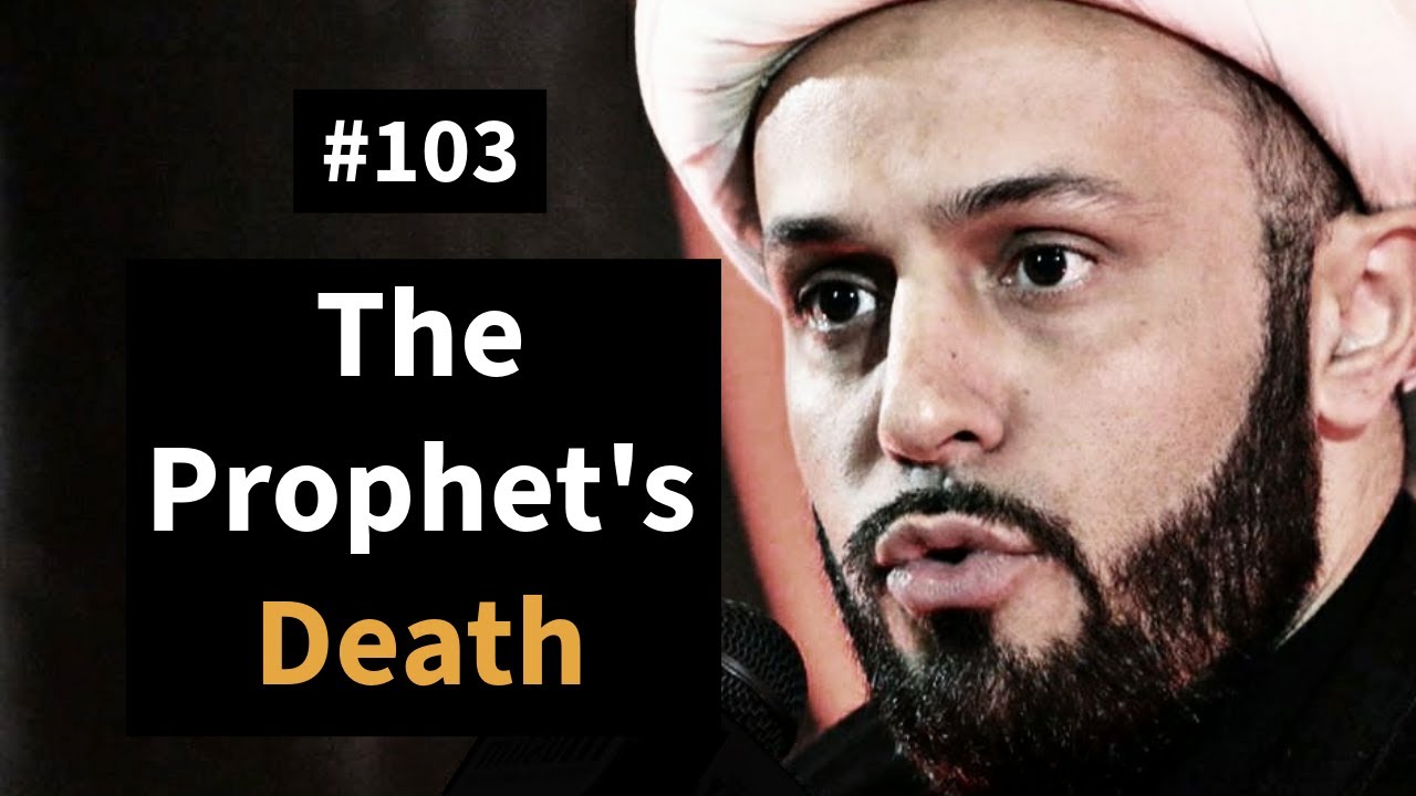 [103] Death of the Prophet | Life of Prophet Muhammad | Sheikh Azhar Nasser
