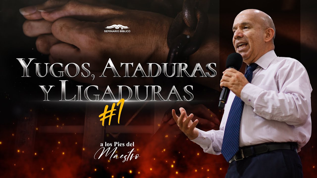 Yugos, Ataduras y Ligaduras #1 | Seminario Bíblico
