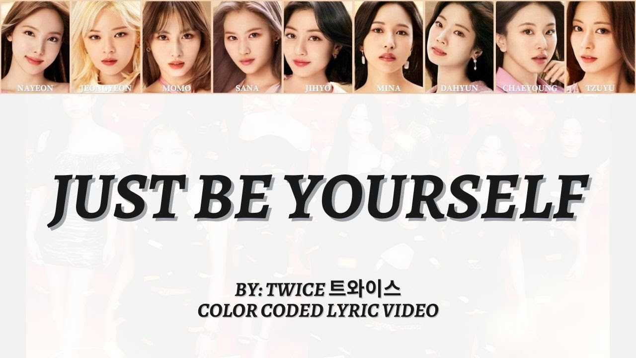 TWICE 트와이스 - Just Be Yourself - Color Coded Lyric Video