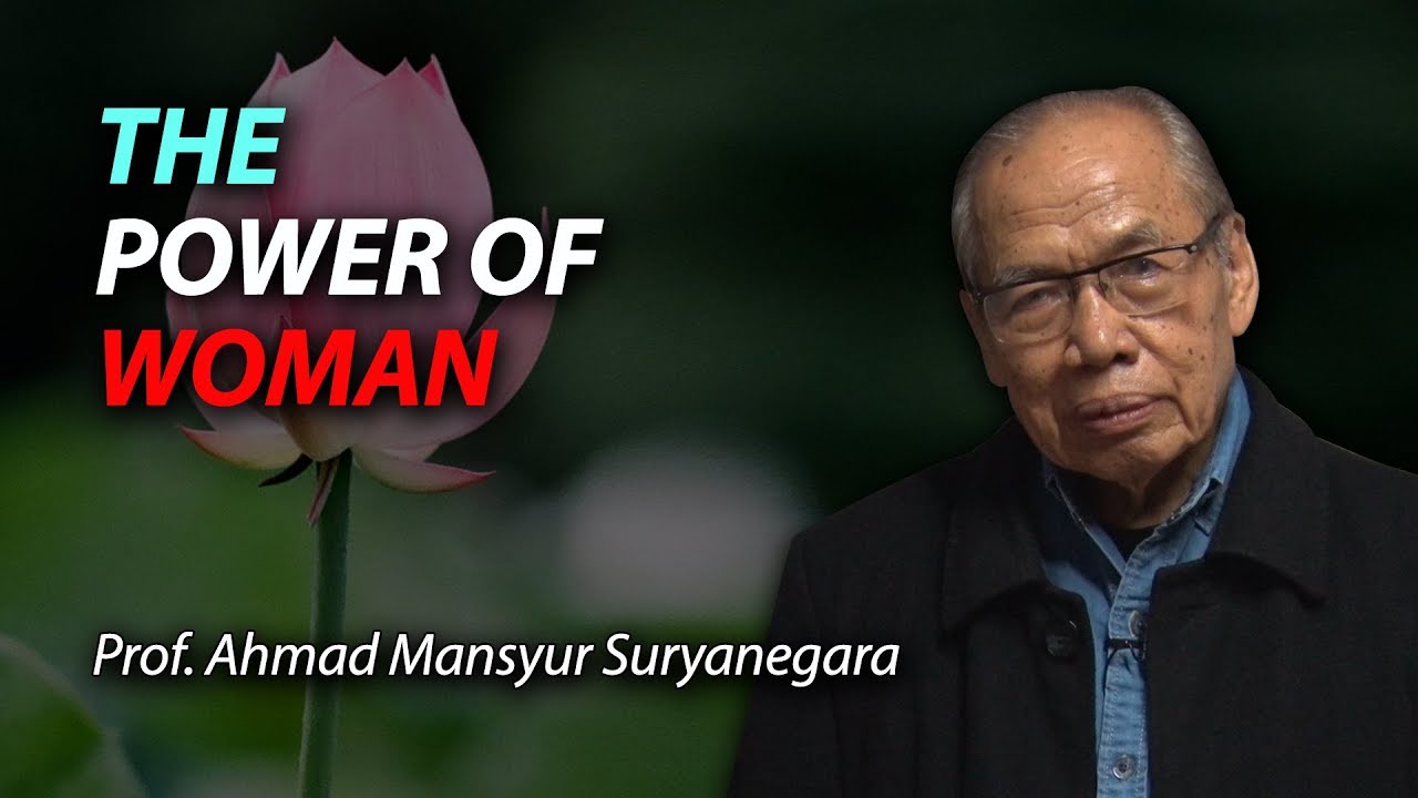 The Power Of Woman - Prof Ahmad Mansur Suryanegara