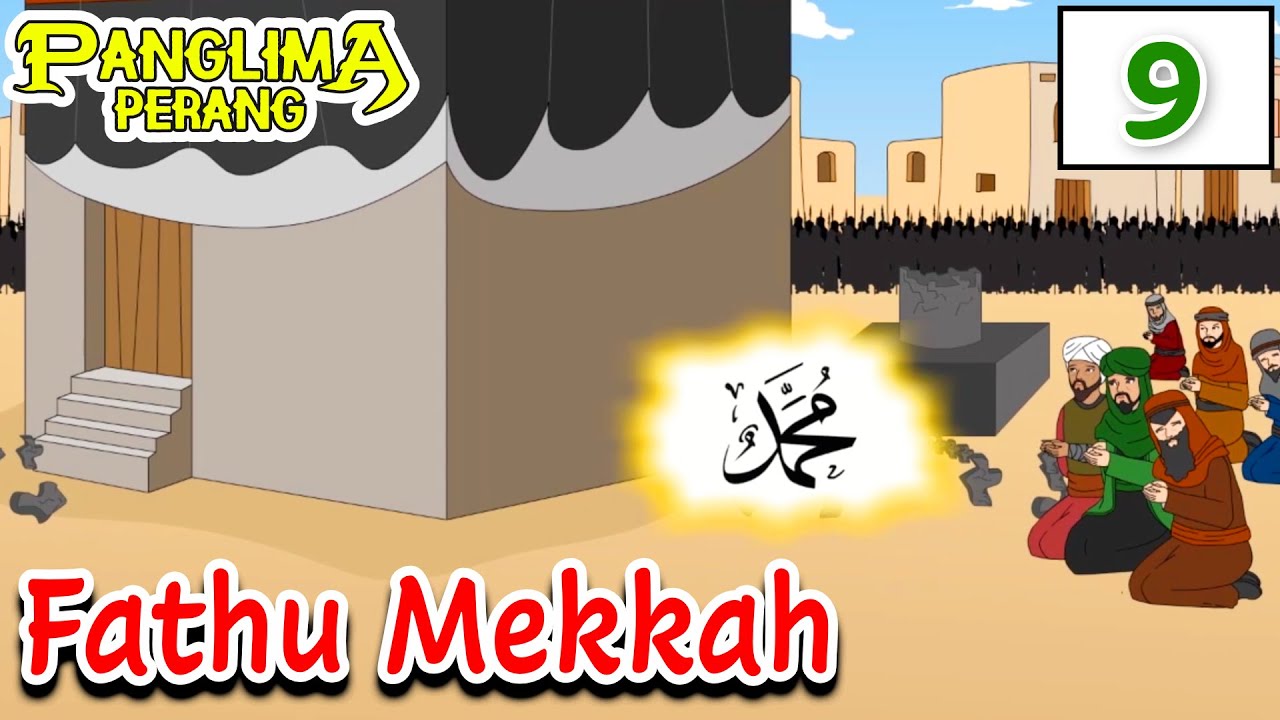 Fathu Mekkah - Era Nabi Muhammad SAW | Panglima Perang Channel