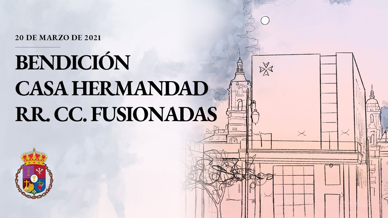 Acto de Bendición de la Casa Hermandad de las Reales Cofradías Fusionadas (20/03/2021)