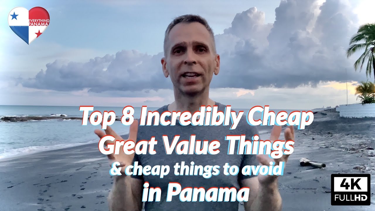 Top 8 incredibly cheap, great value things in Panama. And 2 low price money rip-offs to avoid.
