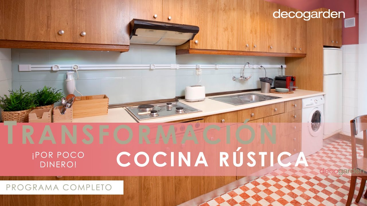 ¡Increíble cambio de COCINA por muy poco dinero! 🍳 Estilo RÚSTICO 🏕️ Programa completo 🏡 Decogarden