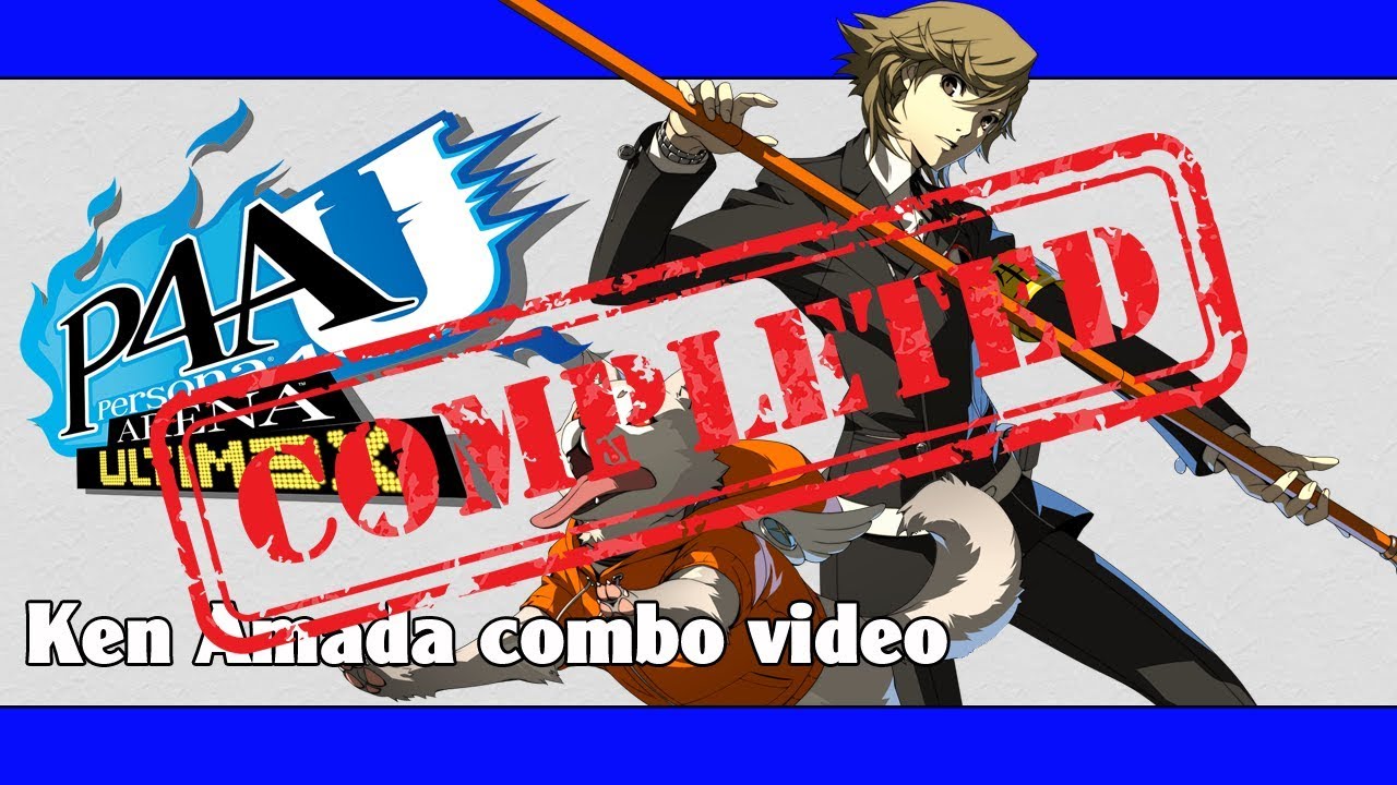 P4AU: Ken Amada combo video (FINAL VERSION)