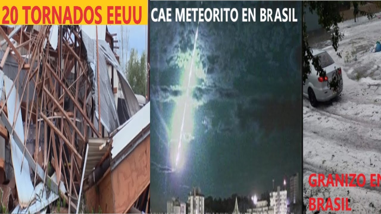 20 Tornados en EEUU / Cae Meteorito en Brasil / Tormenta Caxias do  Sul
