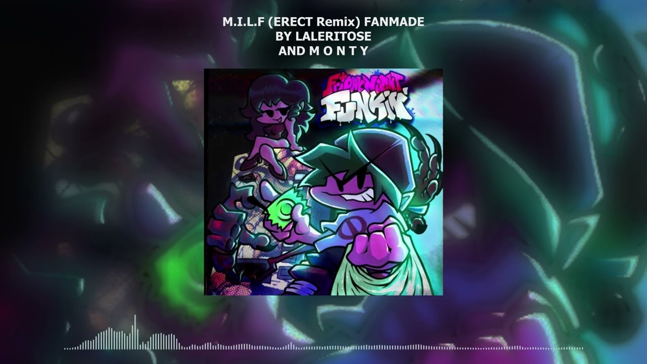 M.I.L.F (ERECT Remix) - Friday Night Funkin' OST - FANMADE ft. M O N T Y