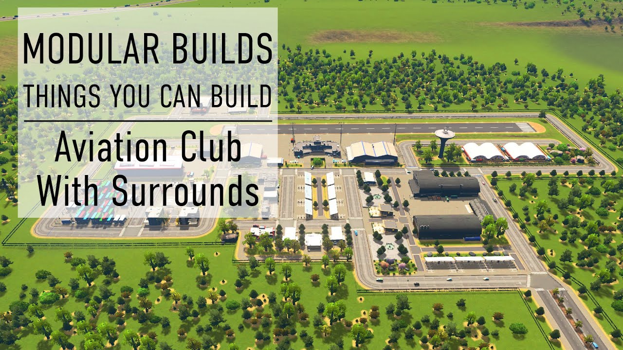 Aviation Club & Surrounds - Cities Skylines Modular Builds - No Mods (Mini Build Guides)