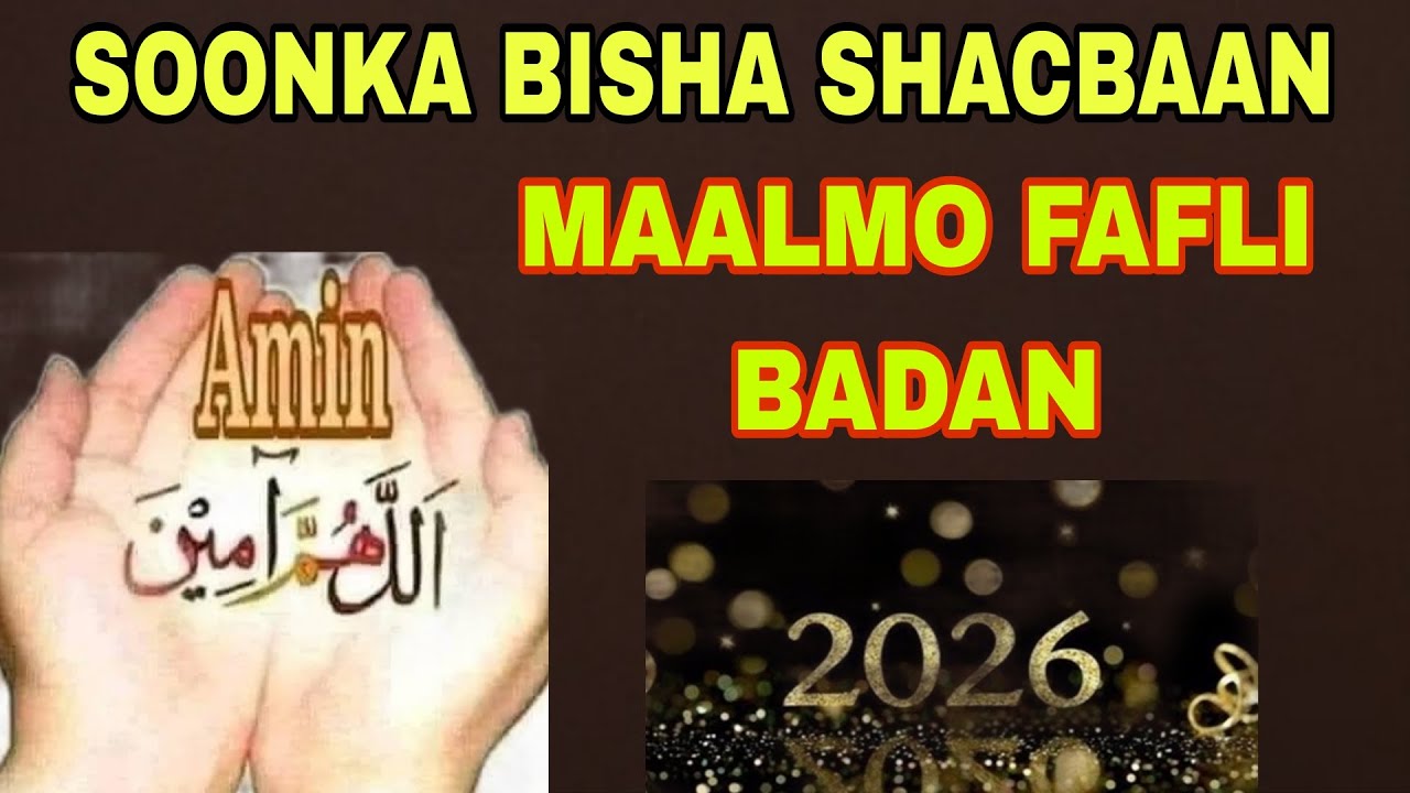 FADLIGA BISHA SHACBAAN IYO FURSADA MUHIIMKA AH EE KU JIRTA.