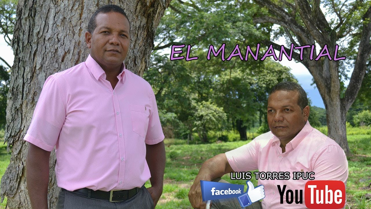 El  Manantial  -  Luis  Rafael  Torres   Video  Oficial