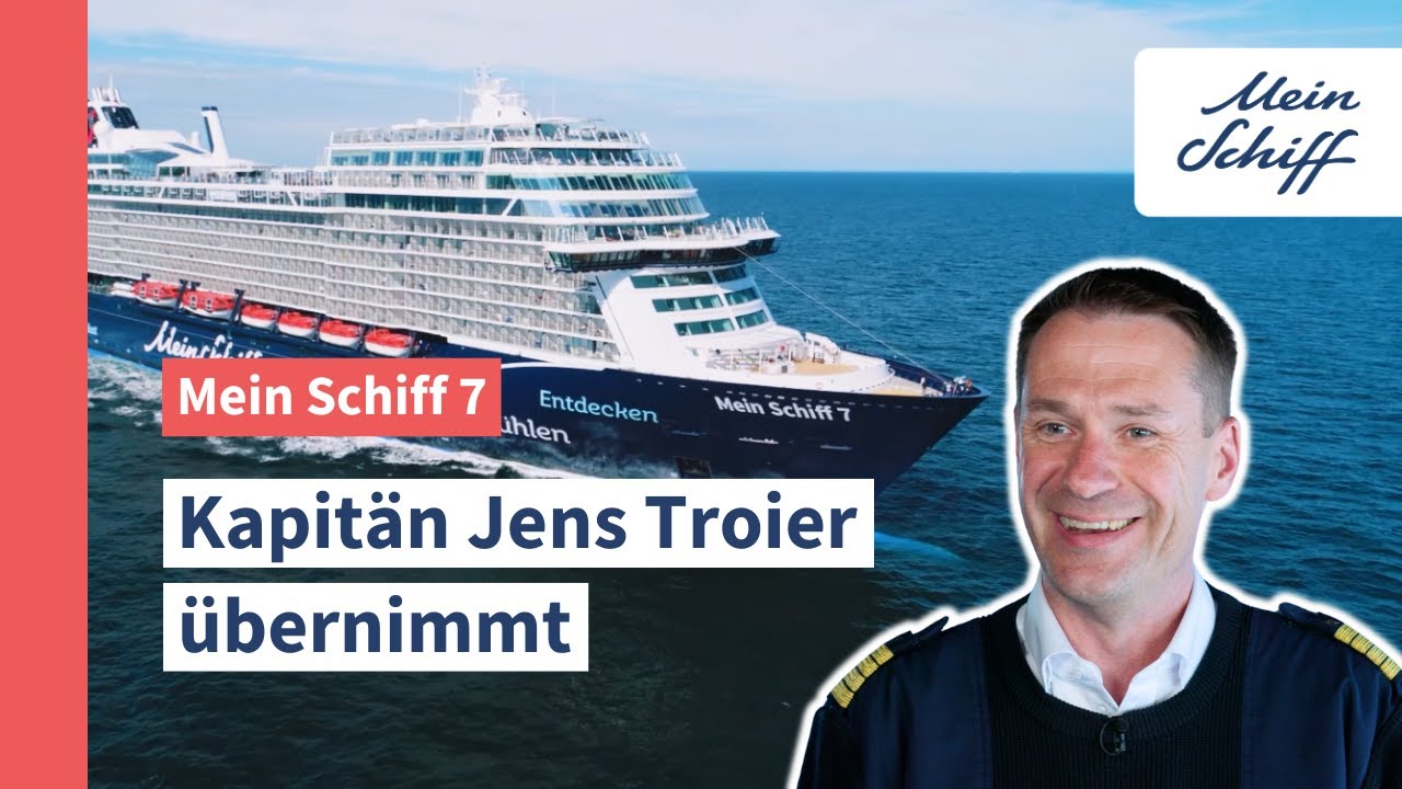Mein Schiff 7: Kapit&auml;n Jens Troier &uuml;bernimmt I Mein Schiff