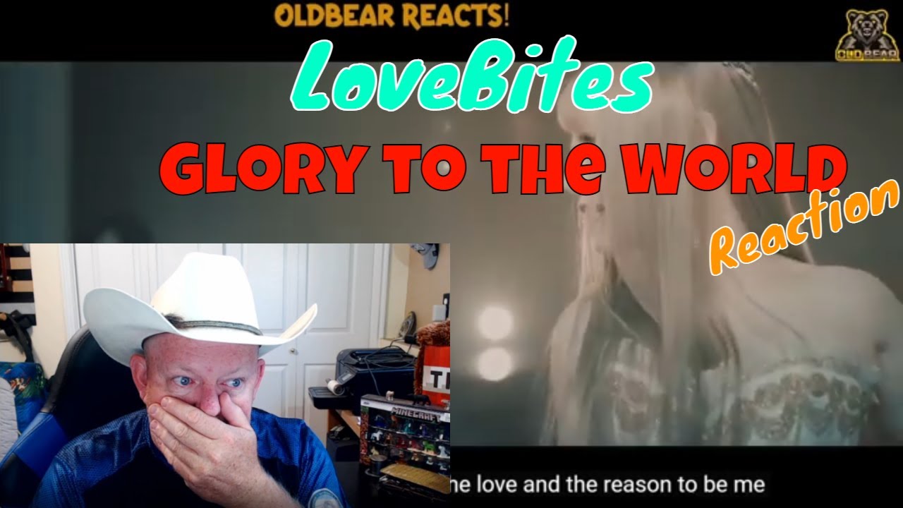 LoveBites Glory to the world Reaction