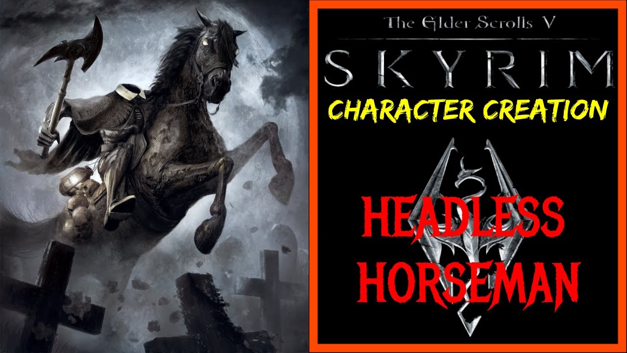 Skyrim [Character Creation How to Build The Headless Horseman Sleepy Hollow]