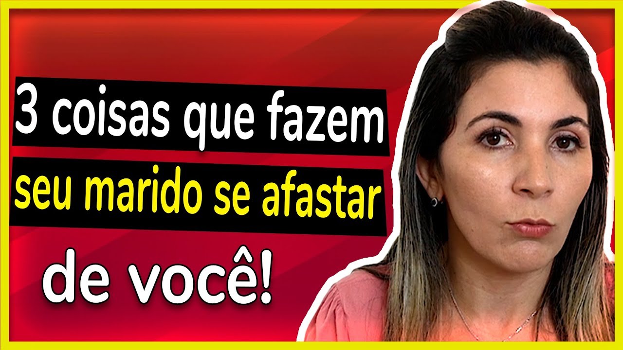 3 coisas que fazem seu marido se afastar de você.