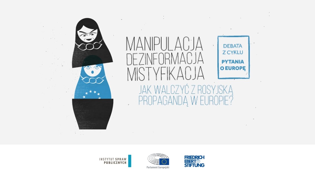 Zapis debaty: Manipulacja/Dezinformacja/Mistyfikacja. Jak walczyć z rosyjską propagandą w Europie?
