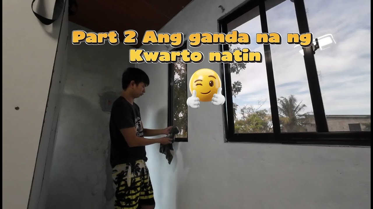 Part 2 Ang Ganda na ng Kwarto natin