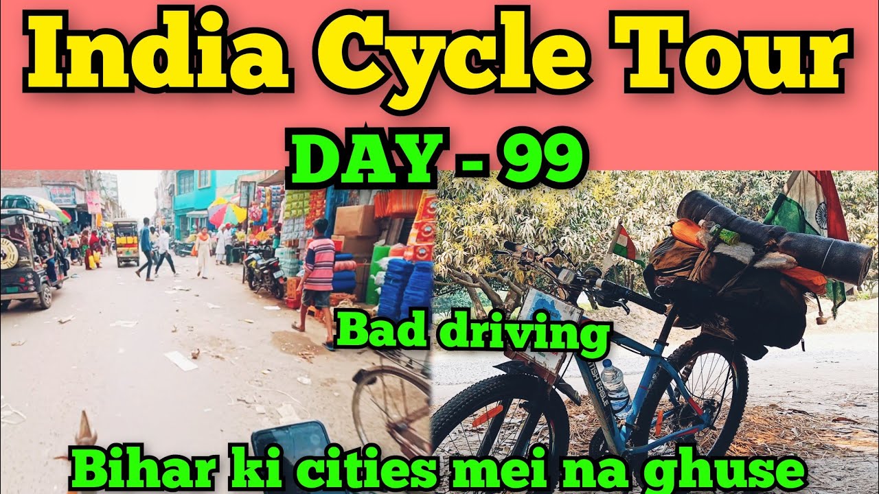 Bad driving 😡🙏 Bihar | day-99 | India Cycle Tour