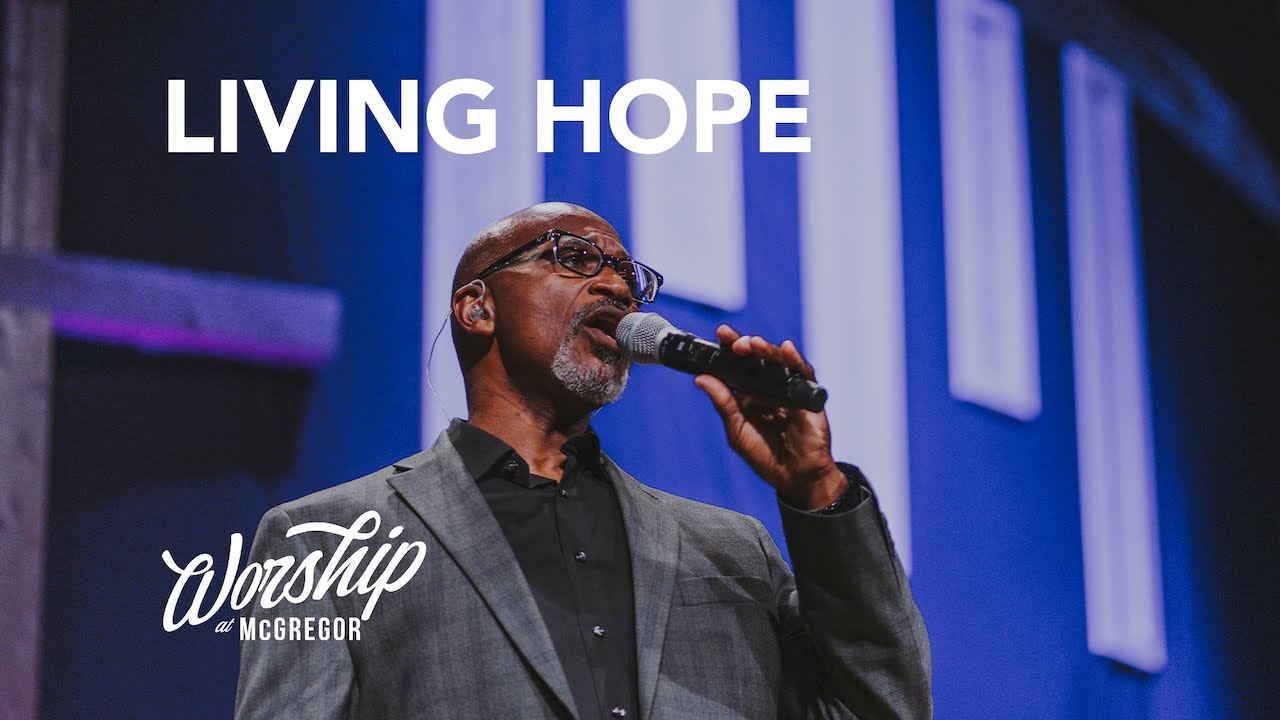 Living Hope // Worship at McGregor