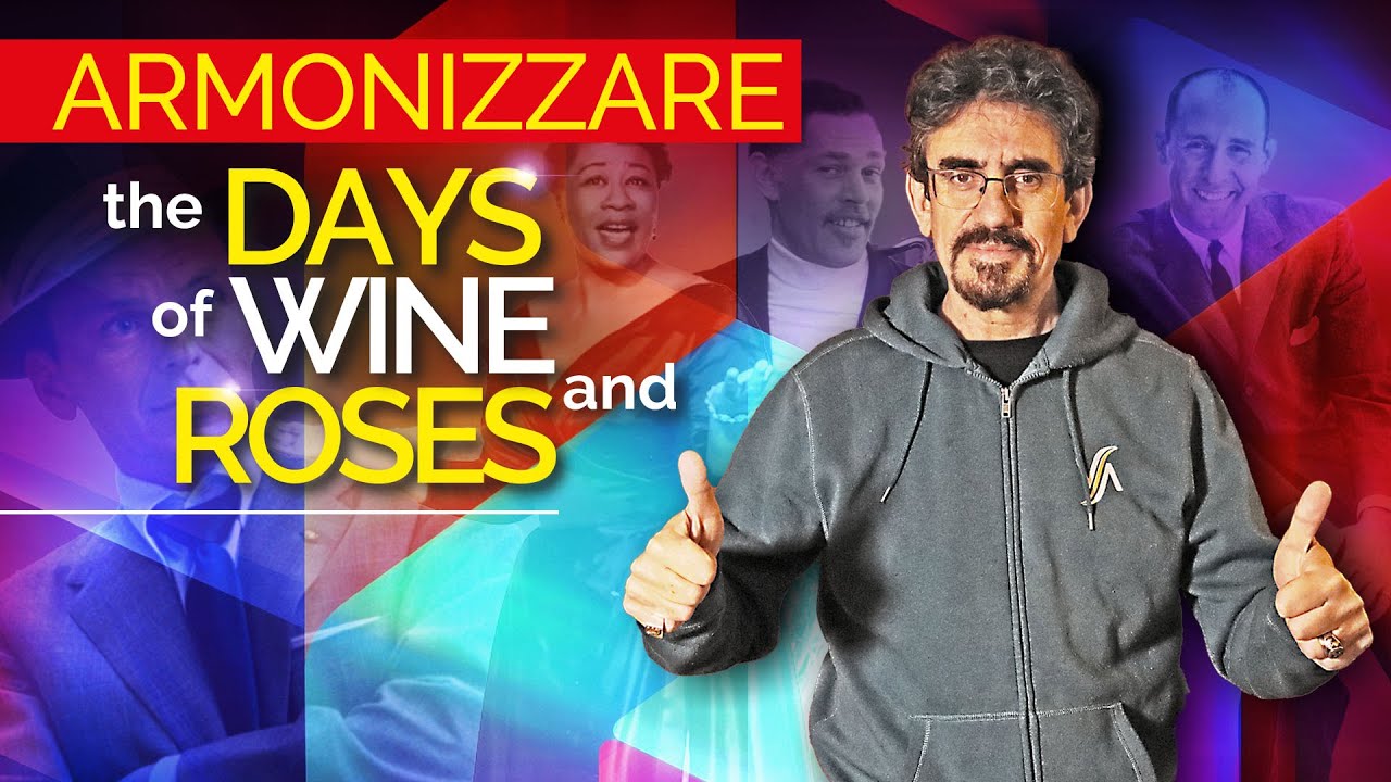 The Days Of Wine. Come armonizzare [ENG-SUB]