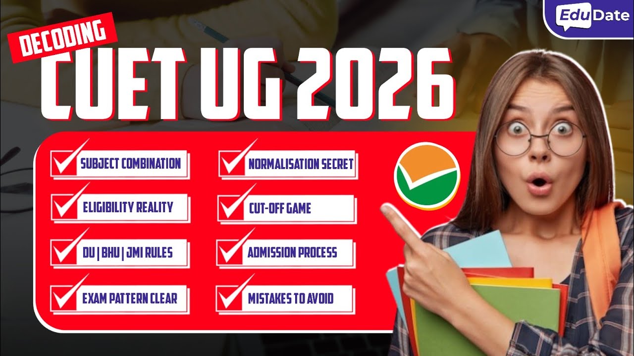 CUET UG  2026 : New Updates | CUET 2026 DECODED | Exam Pattern, Normalisation, Universities Cut-off