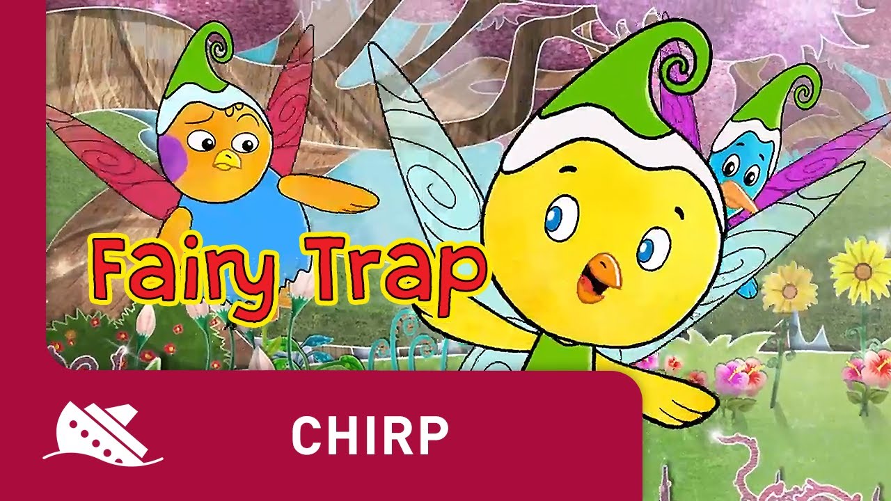 Chirp | Season 1 | Episode 42 | Fairy Trap