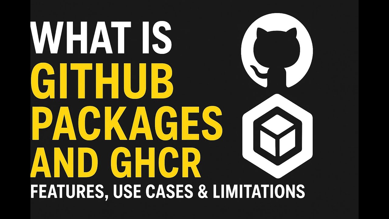 What is GitHub Packages and GHCR | Features, Use Cases & Limitations