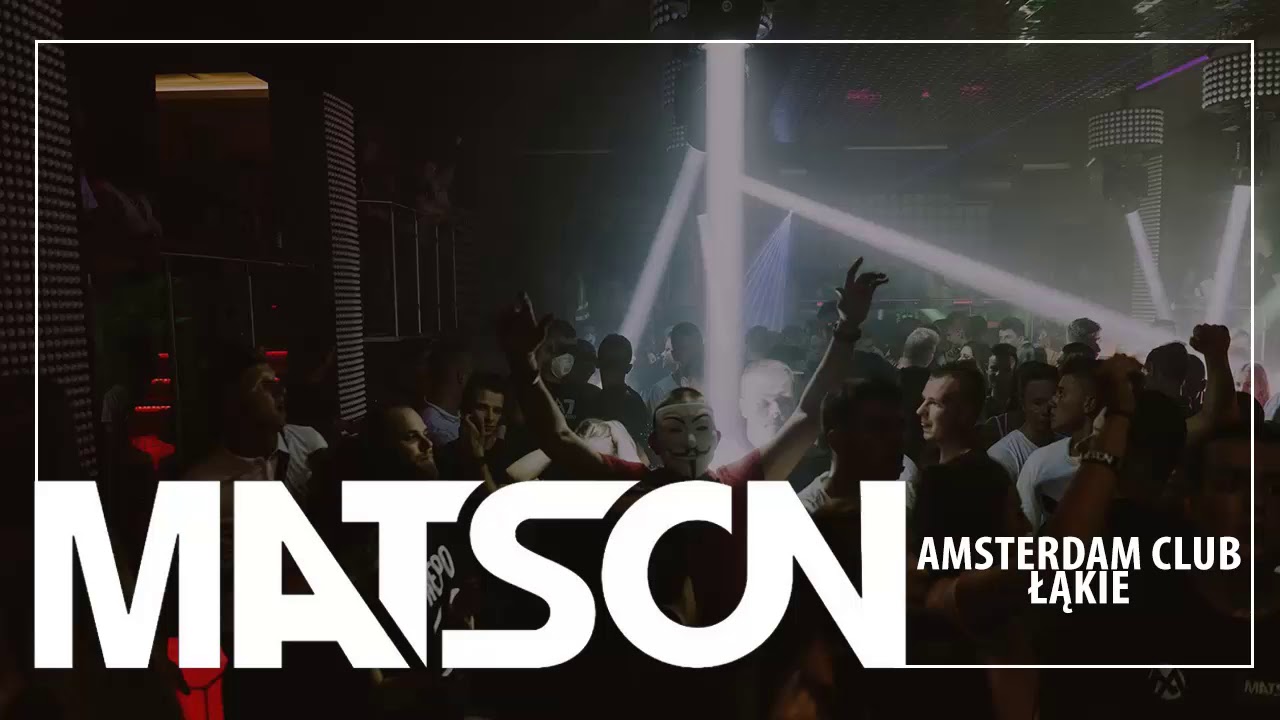 MATSON @ AMSTERDAM ŁĄKIE 11.01.2019