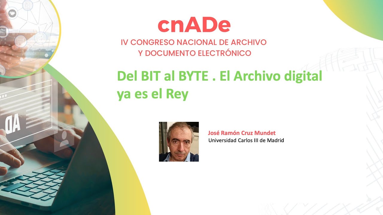 Del BIT al BYTE  El Archivo digital ya es el Rey