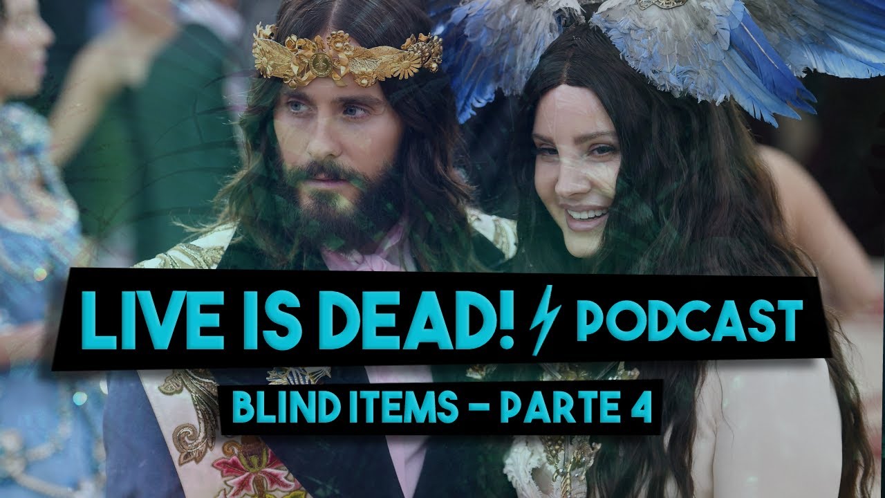PODCAST | BLIND ITEMS #4 | LIVE IS DEAD!