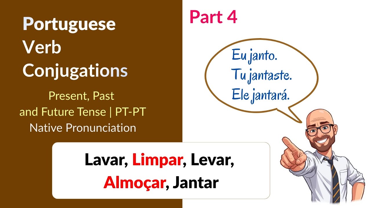 Portuguese verb conjugation (Part 4) | All tenses | Lavar, Limpar, Levar, Almoçar,  Jantar -AR verbs