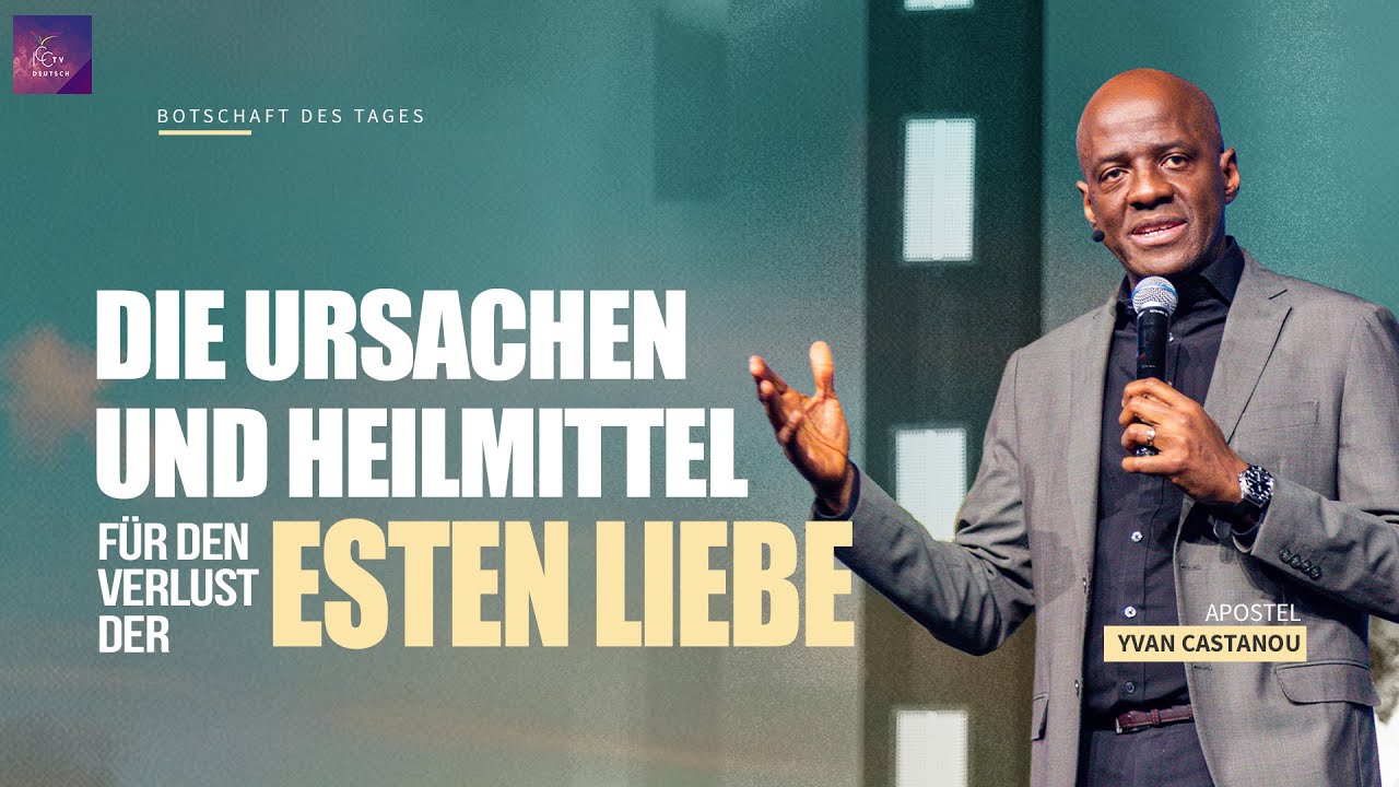Die Ursachen und Heilmittel für den Verlust der ersten Liebe | Apostel Yvan CASTANOU