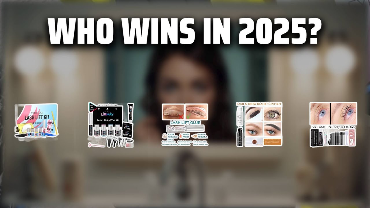The Top 5 Best Lash Lift Kit in 2025 - Must Watch Before Buying!