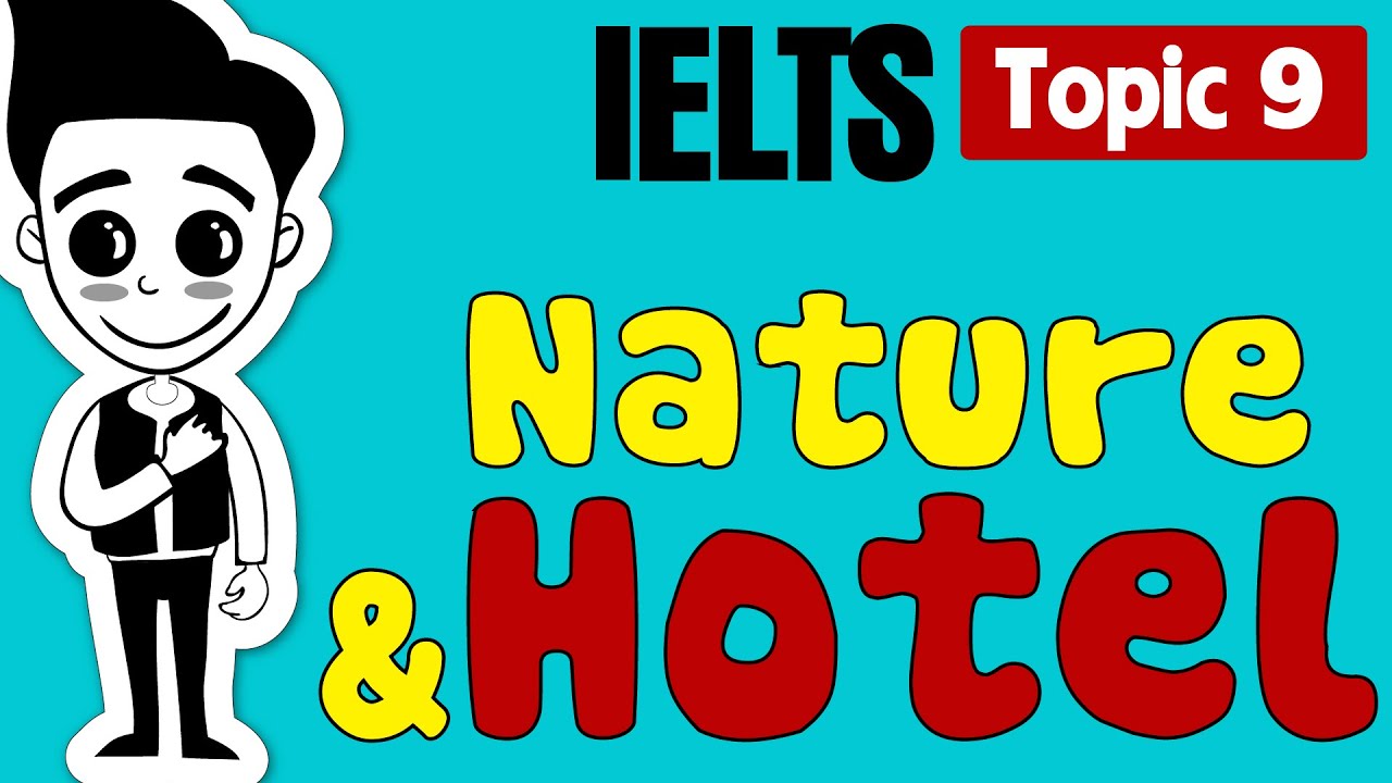 ►IELTS Speaking Test Part 1,2,3: Topic 9 - Nature (Flower, Birds, Weather, Seasons) and Hotel