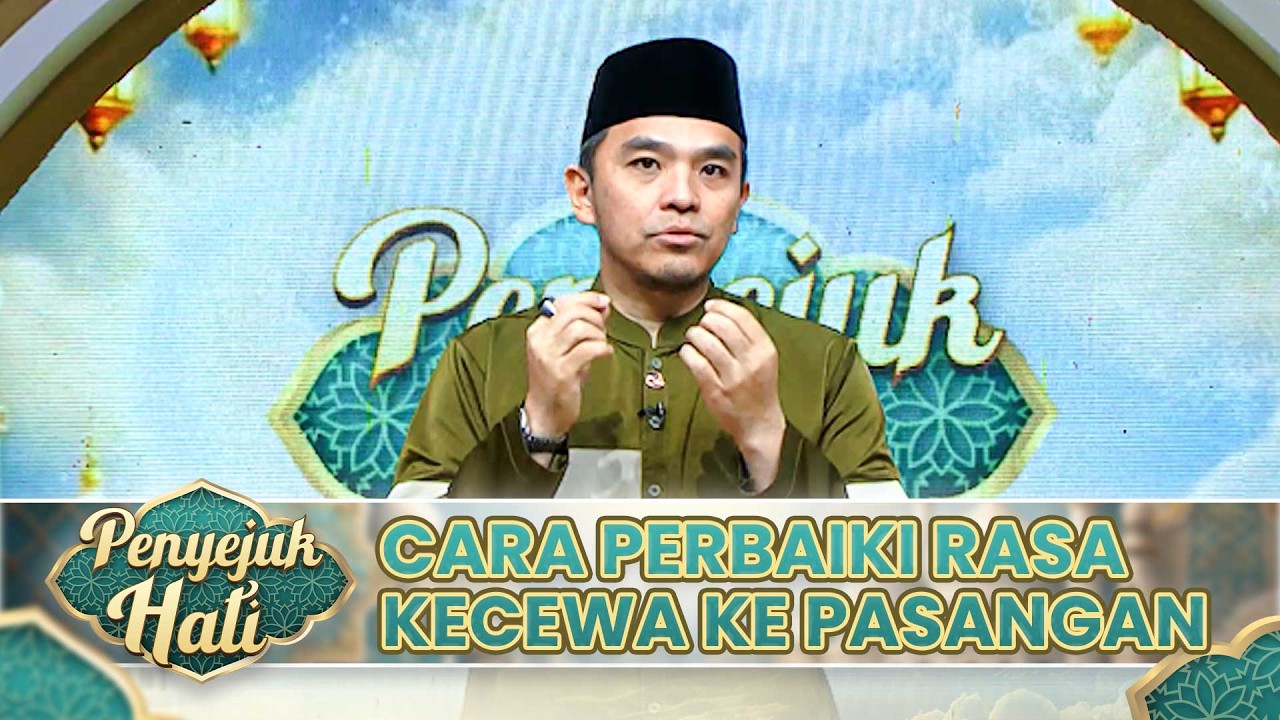 Cara Perbaiki Rasa Kecewa Kepada Pasangan | PENYEJUK HATI