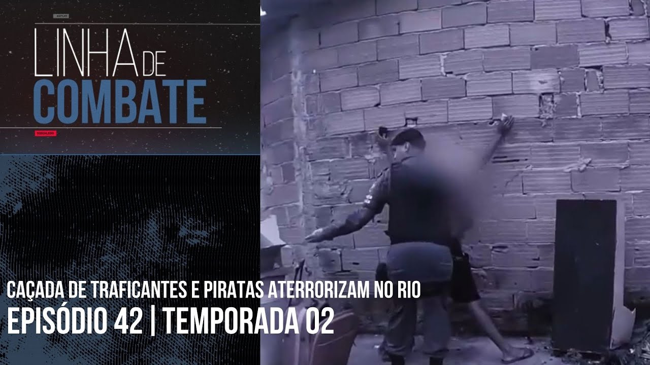 LINHA DE COMBATE | EPISÓDIO 42 | TEMPORADA 02 [REAPRESENTAÇÃO]