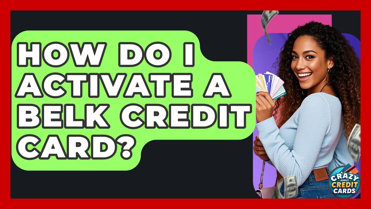 How Do I Activate A Belk Credit Card? - Crazy About Credit Cards